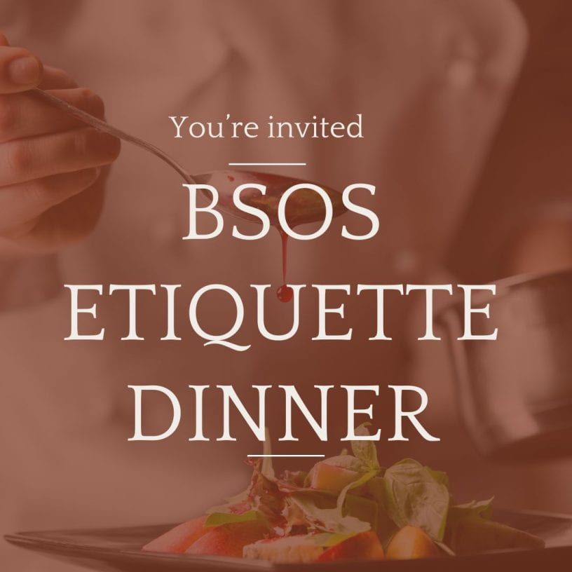 Yur invited BSOS Etiquette Dinner